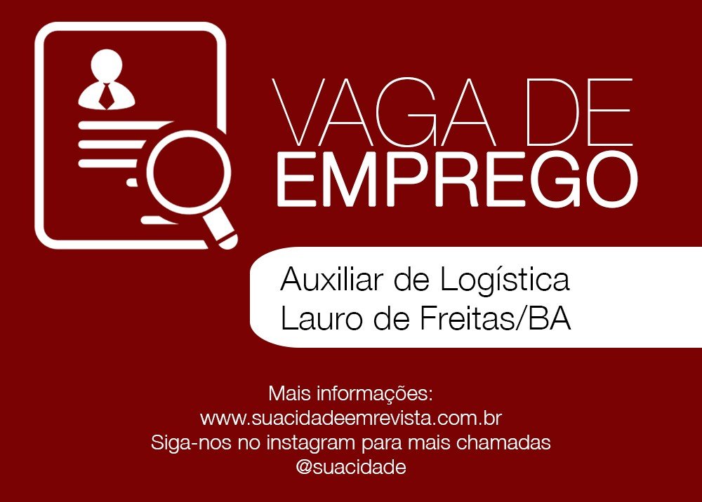 Vaga de Emprego - Auxiliar de Logística - Lauro de Freitas/BA