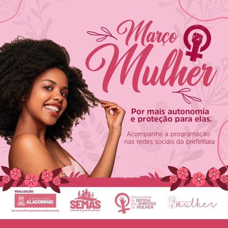 Março Mulher 2022: Prefeitura de Alagoinhas realiza agenda especial para celebrar o Dia 08 de Março