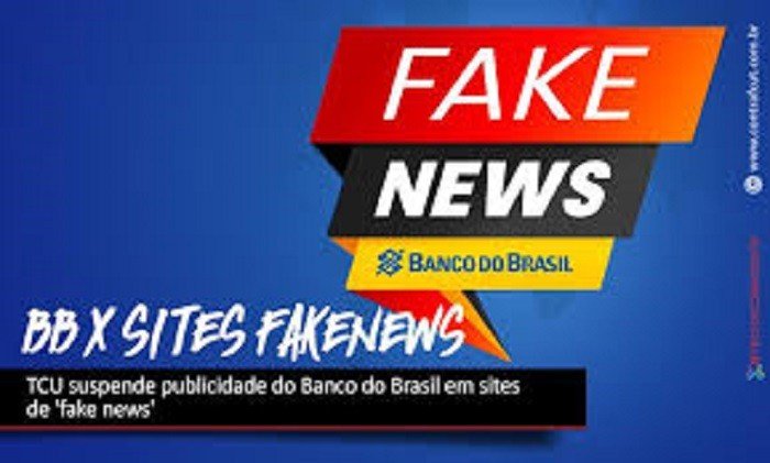 TCU proíbe publicidade do Banco do Brasil em sites que publicam fake news.