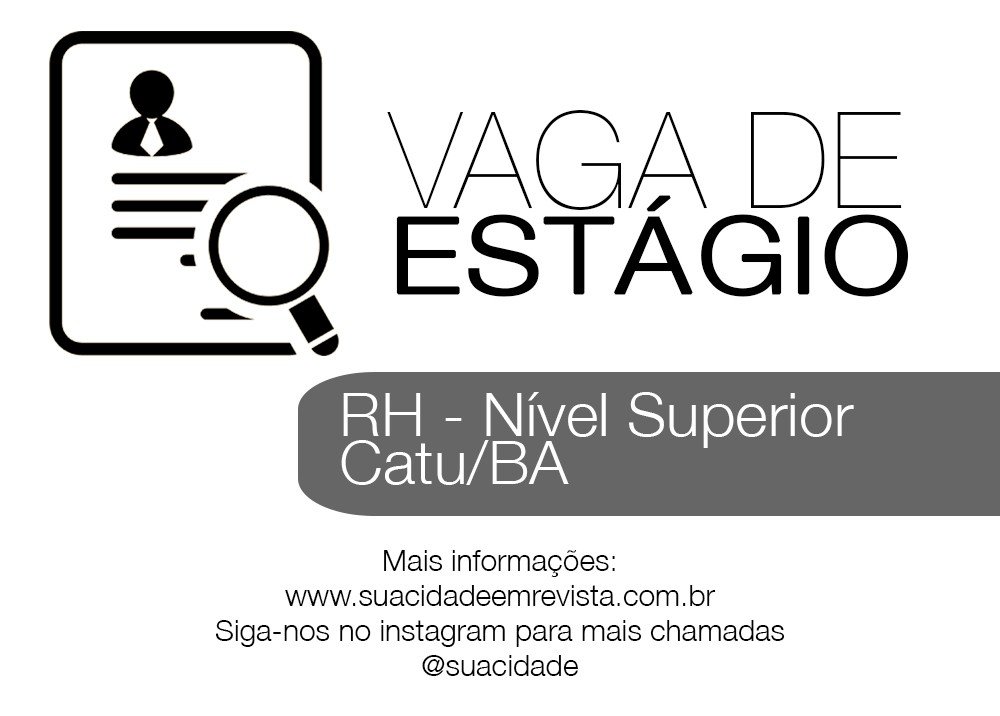 Vaga de estágio - Nível Superior - Catu/BA