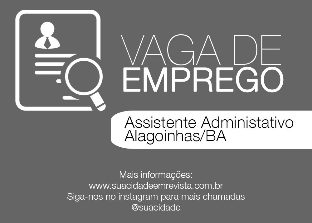 Vaga de emprego - Assistente de Rotinas Administrativas - São Sebastião do Passé/BA